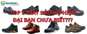 Top 5 giày bảo hộ hiện đại mà bạn chưa biết