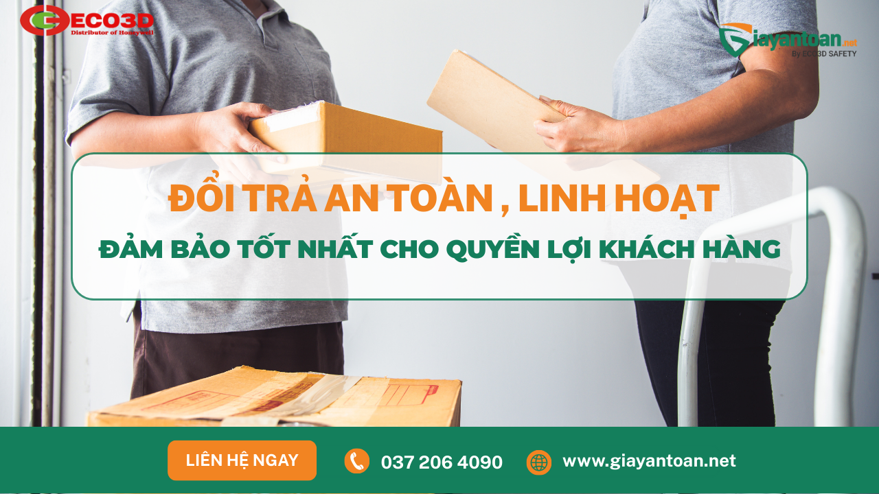 CHÍNH SÁCH ĐỔI TRẢ SẢN PHẨM TẠI GIÀY AN TOÀN BY ECO3D