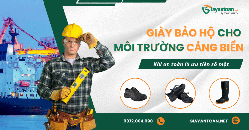 Giày bảo hộ lao động Hải Phòng chính hãng – Bền, chống trượt, an toàn cho công nhân cảng biển.