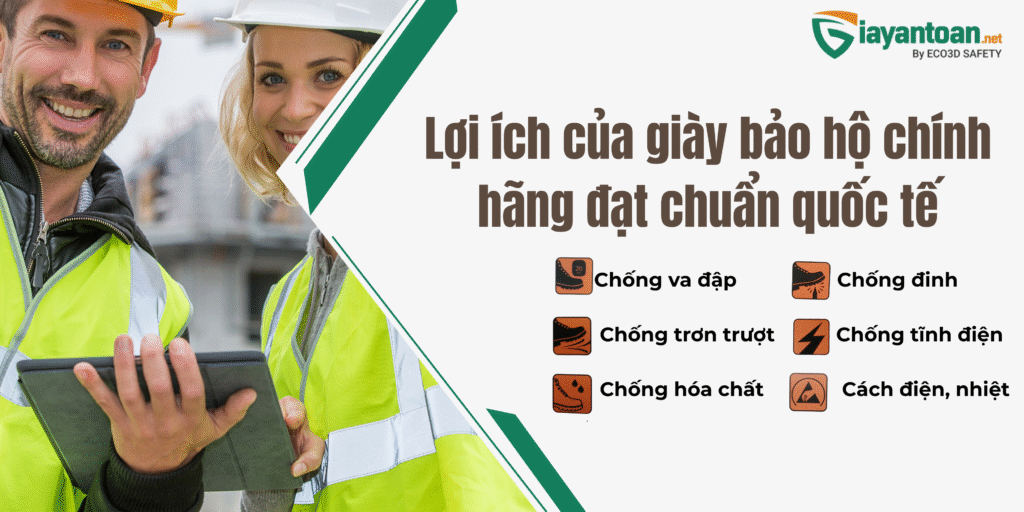 Lợi ích của giày bảo hộ chính hãng đạt tiêu chuẩn quốc tế
