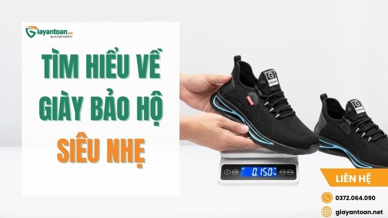 Giới thiệu giày bảo hộ siêu nhẹ chính hãng tại Giày An Toàn